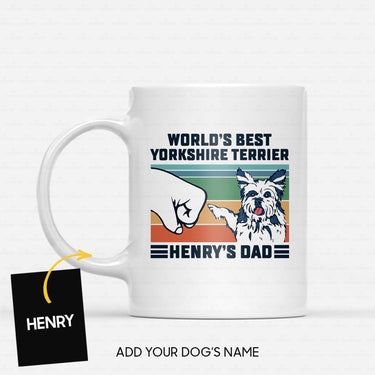 Custom Dog Mug - Personalized World's Best Yorkshire Terrier Dad Gift For Dad - White Mug